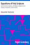 [Gutenberg 21190] • Expositions of Holy Scripture / Second Corinthians, Galatians, and Philippians Chapters / I to End. Colossians, Thessalonians, and First Timothy.